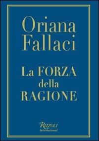 La forza della ragione - Oriana Fallaci - Libro Rizzoli International 2004, I libri di Oriana Fallaci | Libraccio.it