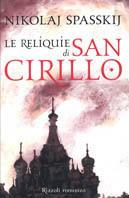 Le reliquie di San Cirillo - Nikolaj Spasskij - Libro Rizzoli 2004, Scala stranieri | Libraccio.it