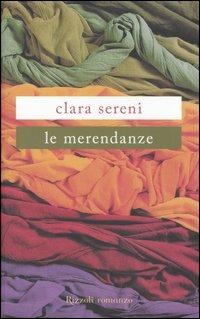 Le merendanze - Clara Sereni - Libro Rizzoli 2004, Scala italiani | Libraccio.it