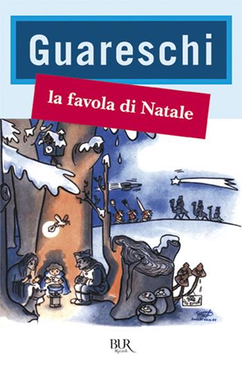 La favola di Natale - Giovannino Guareschi - Libro Rizzoli 2004, BUR Narrativa | Libraccio.it