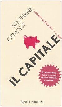 Il capitale - Stéphane Osmont - Libro Rizzoli 2004, Scala stranieri | Libraccio.it