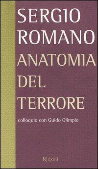 Anatomia del terrore. Colloquio con Guido Olimpio - Sergio Romano, Guido Olimpio - Libro Rizzoli 2004 | Libraccio.it