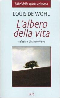 L'albero della vita - Louis de Wohl - Libro Rizzoli 2004, BUR I libri dello spirito cristiano | Libraccio.it