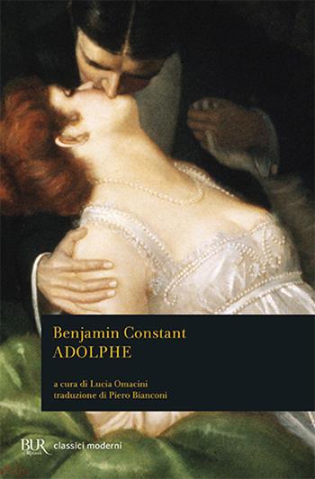 Adolphe - Benjamin Constant - Libro Rizzoli 2005, BUR Classici moderni | Libraccio.it