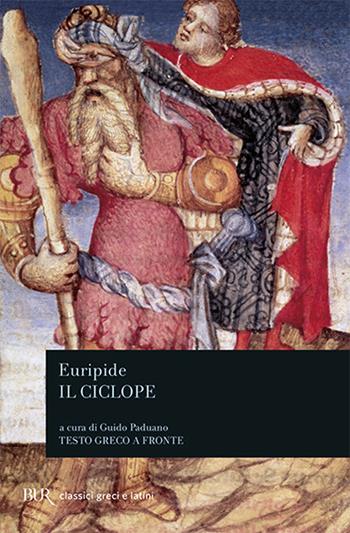 Il ciclope. Testo greco a fronte - Euripide - Libro Rizzoli 2005, BUR Classici greci e latini | Libraccio.it