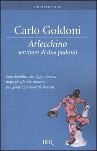 Arlecchino servitore di due padroni - Carlo Goldoni - Libro Rizzoli 2005, BUR Classici | Libraccio.it