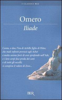 L'iliade - Omero - Libro Rizzoli 2005, BUR I classici blu | Libraccio.it