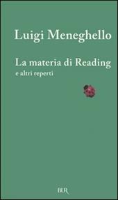 La materia di Reading e altri reperti. Testo inglese a fronte