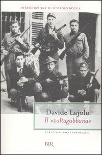 Il «voltagabbana» - Davide Lajolo - Libro Rizzoli 2005, BUR Scrittori contemporanei | Libraccio.it
