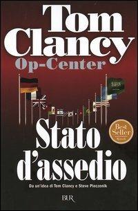 Op-Center. Stato d'assedio - Tom Clancy - Libro Rizzoli 2005, BUR Narrativa | Libraccio.it