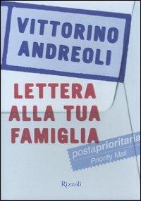 Lettera alla tua famiglia - Vittorino Andreoli - Libro Rizzoli 2005, Saggi italiani | Libraccio.it