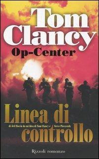 Op-Center. Linea di controllo - Tom Clancy, Steve Pieczenik, Jeff Rovin - Libro Rizzoli 2005, Scala stranieri | Libraccio.it