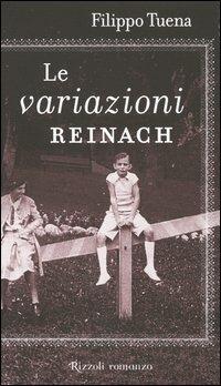 Le variazioni Reinach - Filippo Tuena - Libro Rizzoli 2005, Scala italiani | Libraccio.it