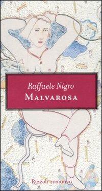 Malvarosa - Raffaele Nigro - Libro Rizzoli 2005, Scala italiani | Libraccio.it