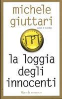 La loggia degli innocenti - Michele Giuttari - Libro Rizzoli 2005, Scala italiani | Libraccio.it