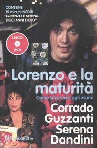 Lorenzo e la maturità. Come secernere agli esami. Con DVD - Corrado Guzzanti, Serena Dandini - Libro Rizzoli 2005, BUR Senzafiltro | Libraccio.it