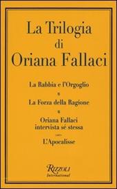 La trilogia: La rabbia e l'orgoglio-La forza della ragione-Oriana Fallaci intervista sé stessa-L'apocalisse