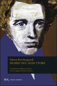 Diario del seduttore - Søren Kierkegaard - Libro Rizzoli 2005, BUR Classici del pensiero | Libraccio.it