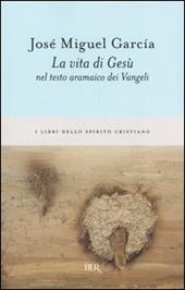 La vita di Gesù nel testo aramaico dei Vangeli