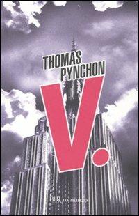 V. - Thomas Pynchon - Libro Rizzoli 2005, BUR Scrittori contemporanei | Libraccio.it