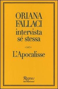 Oriana Fallaci intervista sé stessa-L'Apocalisse - Oriana Fallaci - Libro Rizzoli International 2005 | Libraccio.it