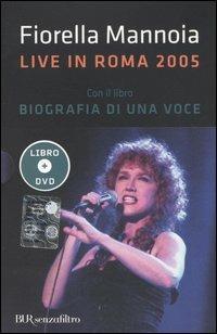 Live in Roma 2005. Con DVD - Fiorella Mannoia - Libro Rizzoli 2005, BUR Senzafiltro | Libraccio.it