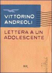 Lettera a un adolescente - Vittorino Andreoli - Libro Rizzoli 2006, BUR Saggi | Libraccio.it