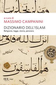 Dizionario dell'Islam. Religione, legge, storia, pensiero  - Libro Rizzoli 2005, BUR Dizionari | Libraccio.it