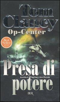 Op-Center. Presa di potere - Tom Clancy - Libro Rizzoli 2005, BUR Narrativa | Libraccio.it