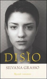 Disìo - Silvana Grasso - Libro Rizzoli 2005, Scala italiani | Libraccio.it