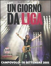 Un giorno da Liga - Lorenza Giuliani, Pier M. Romani, Leo Mansueto - Libro Rizzoli 2005 | Libraccio.it