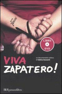 Viva Zapatero! Con DVD - Sabina Guzzanti - Libro Rizzoli 2005, BUR Senzafiltro | Libraccio.it