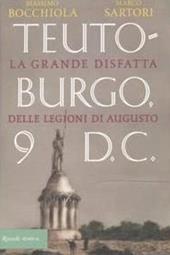 Teutoburgo. La grande disfatta delle legioni di Augusto