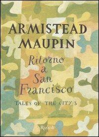 Ritorno a San Francisco-Tales of the city. Vol. 3 - Armistead Maupin - Libro Rizzoli 2005, Scala stranieri | Libraccio.it