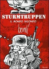 Sturmtruppen. Il mondo secondo Bonvi - Bonvi - Libro Rizzoli 2005 | Libraccio.it