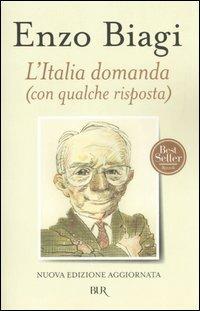L'Italia domanda (con qualche risposta) - Enzo Biagi - Libro Rizzoli 2005, BUR Saggi | Libraccio.it