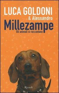 Millezampe. Gli animali si raccontano - Luca Goldoni, Alessandro Goldoni - Libro Rizzoli 2005, Saggi italiani | Libraccio.it