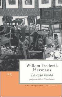 La casa vuota - Willem F. Hermans - Libro Rizzoli 2005, BUR Scrittori contemporanei | Libraccio.it