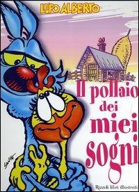 Lupo Alberto. Il pollaio dei miei sogni - Silver - Libro Rizzoli 2005 | Libraccio.it