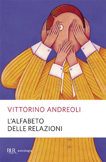 L'alfabeto delle relazioni - Vittorino Andreoli - Libro Rizzoli 2005, BUR Saggi | Libraccio.it