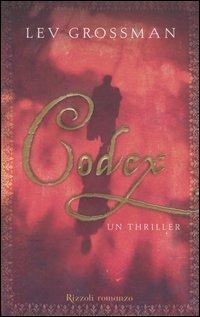 Codex - Lev Grossman - Libro Rizzoli 2005, Scala stranieri | Libraccio.it