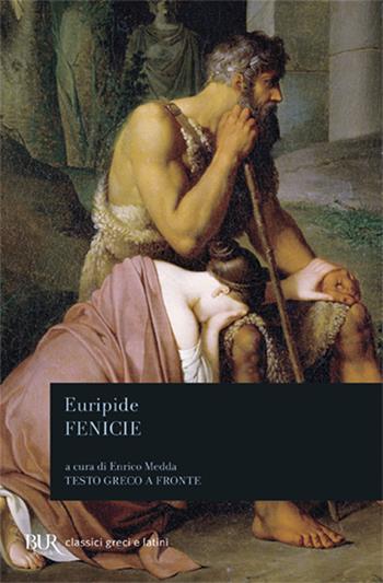 Le Fenicie. Testo greco a fronte - Euripide - Libro Rizzoli 2006, BUR Classici greci e latini | Libraccio.it