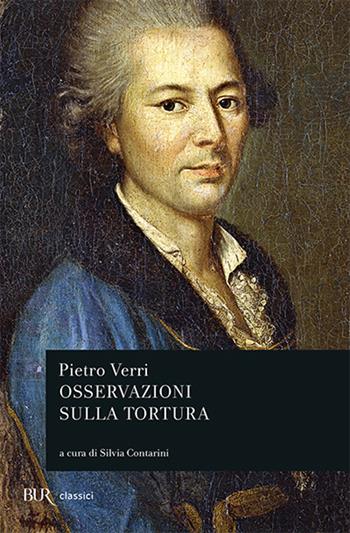 Osservazioni sulla tortura - Pietro Verri - Libro Rizzoli 2006, BUR Classici del pensiero | Libraccio.it