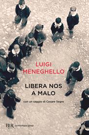 Libera nos a Malo - Luigi Meneghello - Libro Rizzoli 2006, BUR Contemporanea | Libraccio.it
