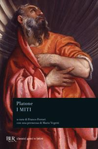 I miti di Platone  - Libro Rizzoli 2006, BUR Classici greci e latini | Libraccio.it