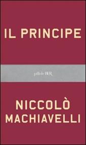 Il principe. Testo originale e versione in italiano contemporaneo