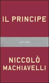 Il principe. Testo originale e versione in italiano contemporaneo