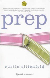 Prep - Curtis Sittenfeld - Libro Rizzoli 2006, 24/7 | Libraccio.it