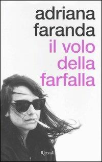Il volo della farfalla - Adriana Faranda - Libro Rizzoli 2006, Scala italiani | Libraccio.it