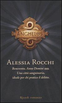 Ánghelos - Alessia Rocchi - Libro Rizzoli 2006, Scala italiani | Libraccio.it